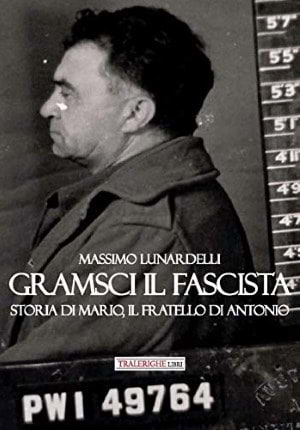 Il volume di <b>Massimo Lunardelli</b> su Mario Gramsci