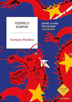 'Fermare Pechino' di Federico Rampini (ed. Mondadori, 2021)