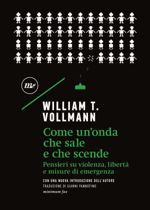l'opera di Vollmann, edita da Minimum Fax nel 2022, con traduzione pregevole di Gianni Pannofino