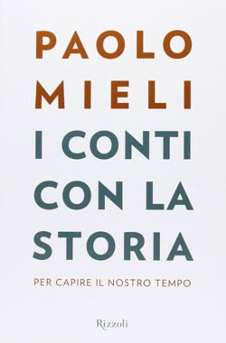 <b>Paolo Mieli</b>, 'I conti con la storia - Per capire il nostro tempo'